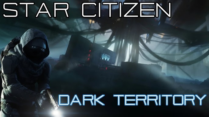 Star Citizen 4.3 Dark Territory